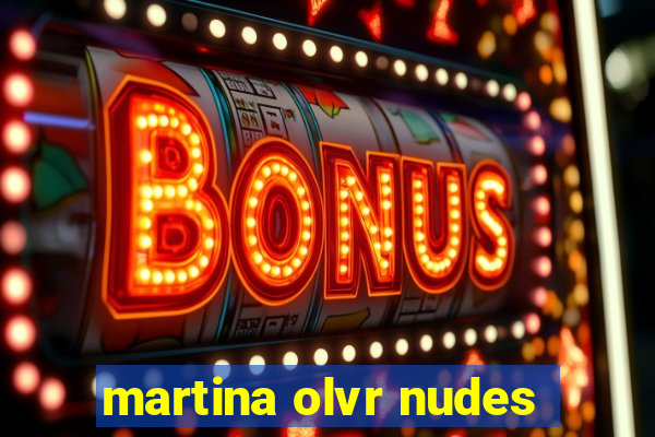 martina olvr nudes